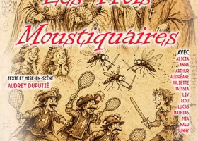 LES TROIS MOUSTIQUAIRES au théatre LA CHAPELLE - le 21 juin 2026